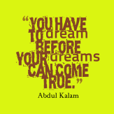You-have-to-dream-before__quotes-by-Abdul-Kalam-79